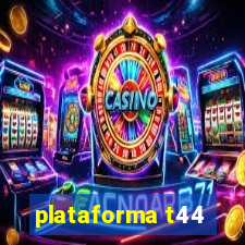 plataforma t44